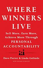 Where Winners Live – Sell More, Earn More, Achieve  More Through Personal Accountability