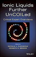 Ionic Liquids Further UnCOILed – Critical Expert Overviews