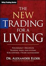 The New Trading for a Living – Psychology, Discipline, Trading Tools and Systems, Risk Control and Trade Management
