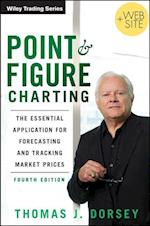 Point and Figure Charting + Website, Fourth Edition – The Essential Application for Forecasting and Tracking Market Prices