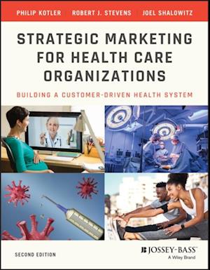 Strategic Marketing For Health Care Organizations