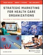 Strategic Marketing For Health Care Organizations