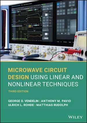 Microwave Circuit Design Using Linear and Nonlinea r Techniques, Third Edition
