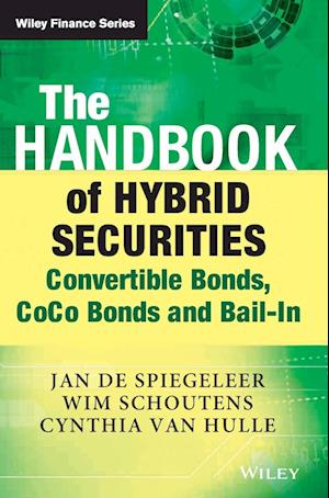 The Handbook of Hybrid Securities – Convertible Bonds, CoCo Bonds and Bail–in