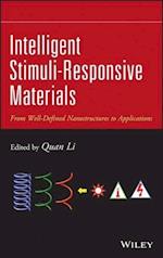Intelligent Stimuli–Responsive Materials – From Well–Defined Nanostructures to Applications