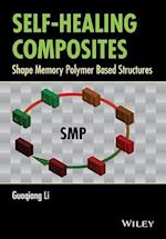Self–Healing Composites – Shape Memory Polymer Based Structures