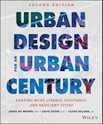 Urban Design for an Urban Century – Shaping More Livable, Equitable, and Resilient Cities, Second Edition