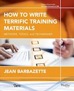 How to Write Terrific Training Materials – Methods , Tools, and Techniques