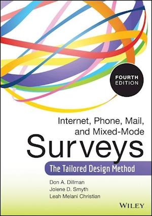 Internet, Phone, Mail, and Mixed–Mode Surveys – The  Tailored Design Method 4e