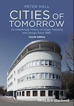 Cities of Tomorrow – An Intellectual History of Urban Planning and Design Since 1880 4e