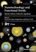 Nanotechnology and Functional Foods – Effective Delivery of Bioactive Ingredients