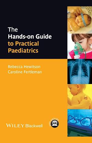 The Hands–on Guide to Practical Paediatrics