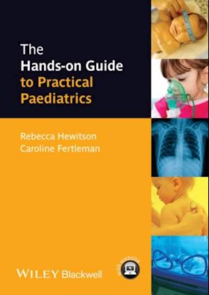 Hands-on Guide to Practical Paediatrics