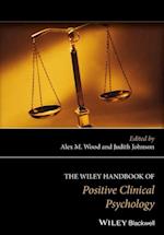 The Wiley Handbook of Positive Clinical Psychology