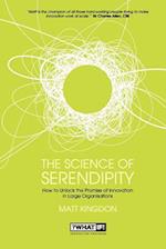 The Science of Serendipity – How to Unlock the Promise of Innovation in Large Organisations