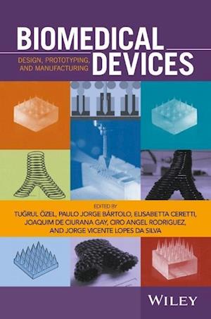 Biomedical Devices – Design, Prototyping, and Manufacturing