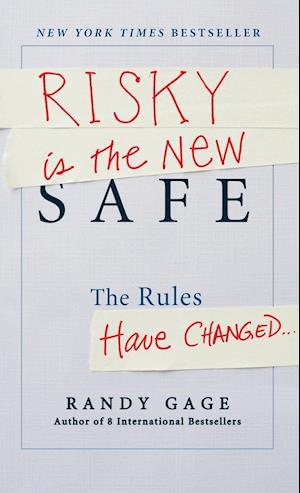 Risky is the New Safe – The Rules Have Changed . . .
