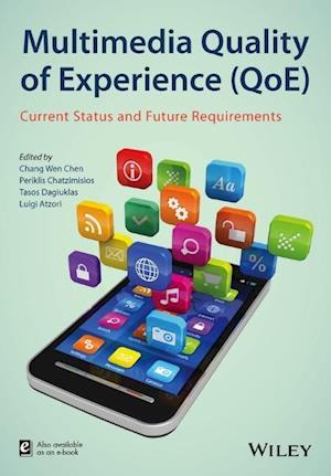 Multimedia Quality of Experience (QoE) – Current Status and Future Requirements