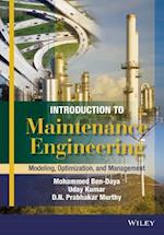 Introduction to Maintenance Engineering – Modelling, Optimization and Management