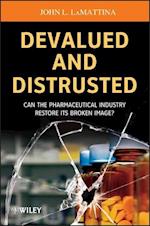 Devalued and Distrusted – Can the Pharmaceutical Industry Restore Its Broken Image?