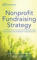 Nonprofit Fundraising Strategy – A Guide to Ethica l Decision Making and Regulation for Nonprofit Organizations (AFP Fund Development Series)