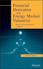 Financial Derivative and Energy Market Valuation –  Theory and Implementation in MATLAB (R)