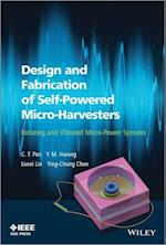 Design and Fabrication of Self–Powered Microharvesters: Rotating and Vibrating Micro–Power Systems
