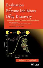 Evaluation of Enzyme Inhibitors in Drug Discovery – A Guide for Medicinal Chemists and Pharmacologists, Second Edition