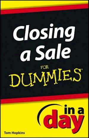 Closing a Sale In a Day For Dummies