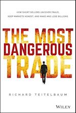 The Most Dangerous Trade – How Short Sellers Uncover Fraud, Keep Markets Honest, and Make and Lose Billions