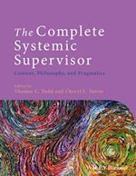 The Complete Systemic Supervisor – Context, Philosophy, and Pragmatics 2e