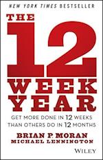 The 12 Week Year – Get More Done in 12 Weeks than Others Do in 12 Months