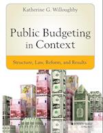 Public Budgeting in Context – Structure, Law, Peform, and Results