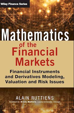 Mathematics of the Financial Markets – Financial Instruments and Derivatives Modeling, Valuation and Risk Issues