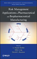 Risk Management Applications in Pharmaceutical and Biopharmaceutical Manufacturing
