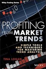 Profiting from Market Trends – Simple Tools and Techniques for Mastering Trend Analysis