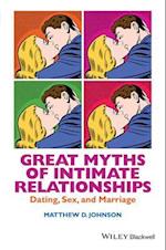 Great Myths of Intimate Relationships – Dating, Sex and Marriage