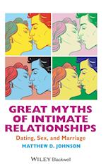Great Myths of Intimate Relationships – Dating, Sex, and Marriage