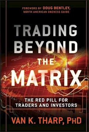 Trading Beyond the Matrix – The Red Pill for Traders and Investors