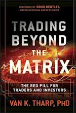 Trading Beyond the Matrix – The Red Pill for Traders and Investors