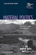 Material Politics – Disputes Along the Pipeline