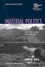 Material Politics – Disputes Along the Pipeline