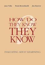How Do They Know They Know – Evaluating Adult Learning
