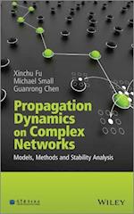 Propagation Dynamics on Complex Networks – Models, Methods and Stability Analysis