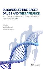 Oligonucleotide–Based Drugs and Therapeutics – Preclinical and Clinical Considerations for Development