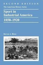 Sport in Industrial America, 1850–1920, Second Edi tion