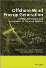 Offshore Wind Energy Generation – Control, Protection, and Integration to Electrical Systems