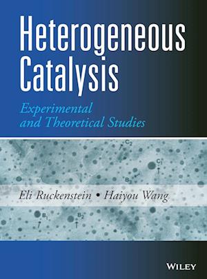 Heterogeneous Catalysis – Experimental and Theoretical Studies