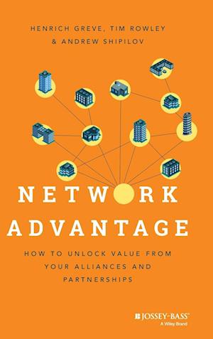 Network Advantage – How to Unlock Value From Your Alliances and Partnerships