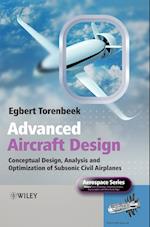 Advanced Aircraft Design – Conceptual Design, Analysis and Optimization of Subsonic Civil Airplanes